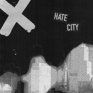 X - Hate City NEW 7"  (same as home is where the floor is)