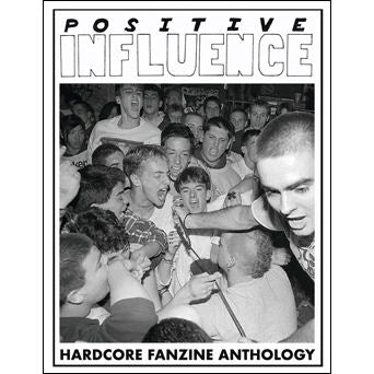 Positive Influence - Hardcore Fanzine Anthology NEW BOOK