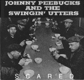 Johnny Peebucks And The Swingin' Utters - Scared USED 10"