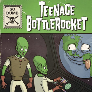 Teenage Bottlerocket - So Dumb NEW 7"
