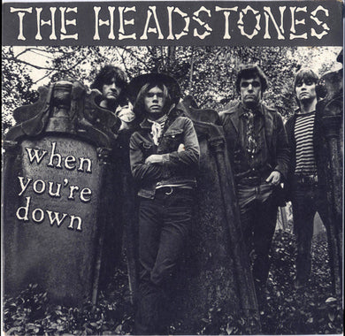 Headstones - When You're Down USED 7