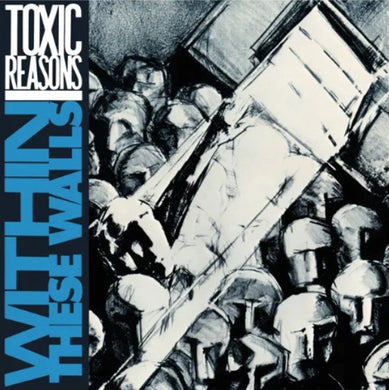 Toxic Reasons - Within These Walls NEW LP