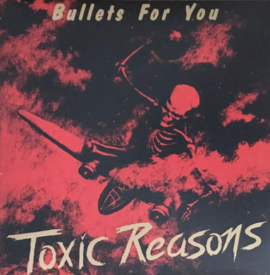 Toxic Reasons - Bullets For You NEW LP