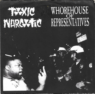 Whorehouse Of Representatives / Toxic Narcotic - Split USED 7