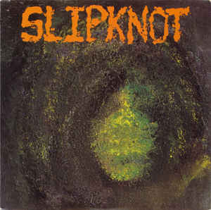 Slipknot - S/T USED 7" (green vinyl)