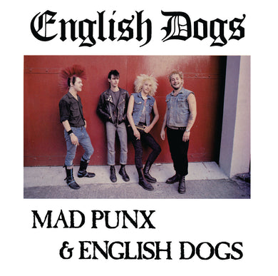 English Dogs - Mad Punx & English Dogs (plus 82 Demo) NEW LP (black vinyl)