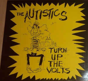 Autistics - Turn Up The Volts USED LP