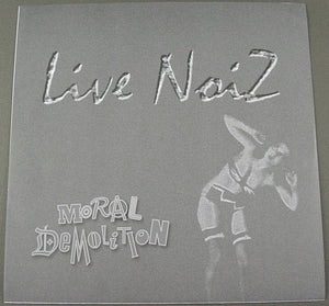 Moral Demolition ‎– Live Noiz NEW 10"