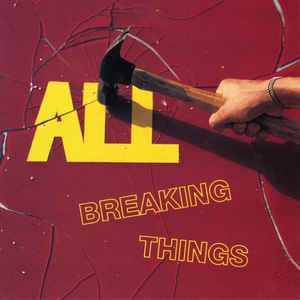 All - Breaking Things NEW CD