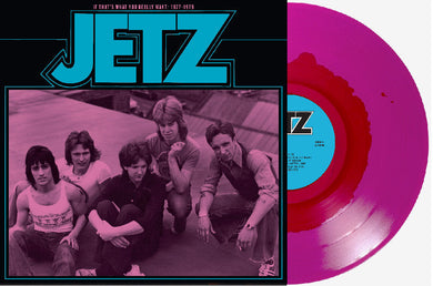 Jetz - If Thats What You Really Want 1977 to 1979  NEW LP (pink inside purple vinyl)