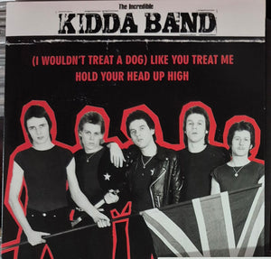 Incredible Kidda Band - (I Wouldn't Treat A Dog) Like You Treat Me NEW 7"