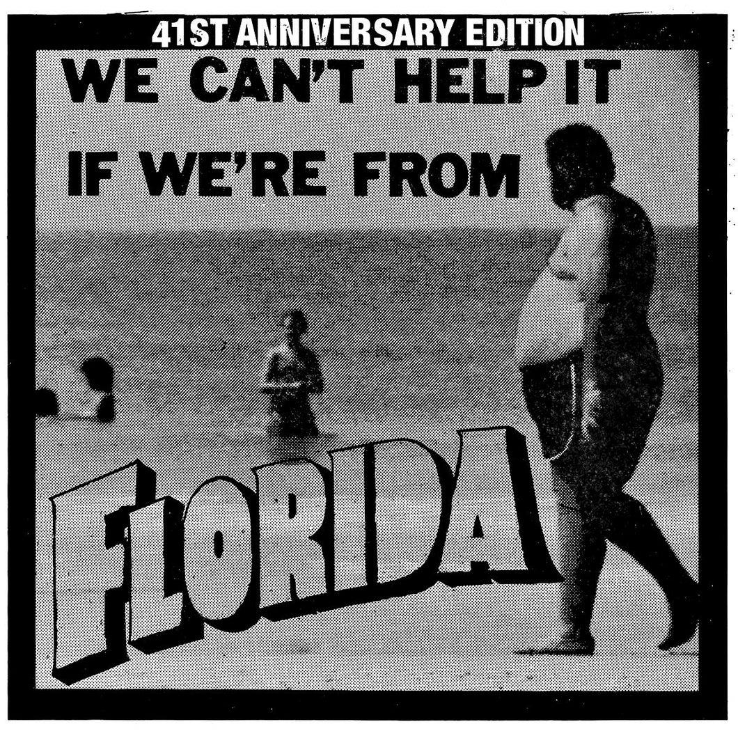 Comp - We Can't Help It If We're From Florida (41st Anniversary Edition) NEW 10