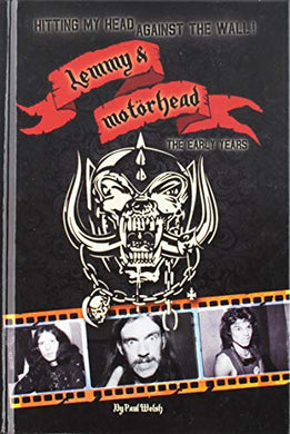 Lemmy & Motorhead - Hitting My Head Against The Wall! NEW BOOK