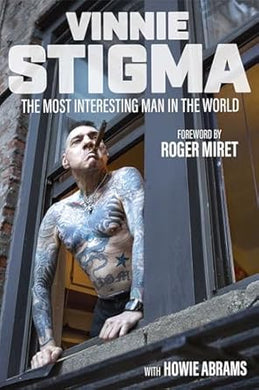 Vinnie Stigma - Most Interesting Man in the World NEW BOOK