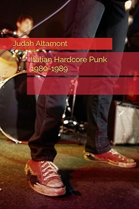 Italian Hardcore Punk 1980 to 1989 by Judah Altamont NEW BOOK