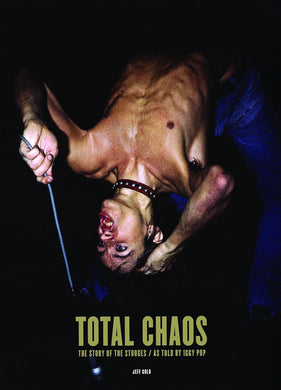 Total Chaos - The Story of the Stooges As Told by Iggy Pop NEW BOOK