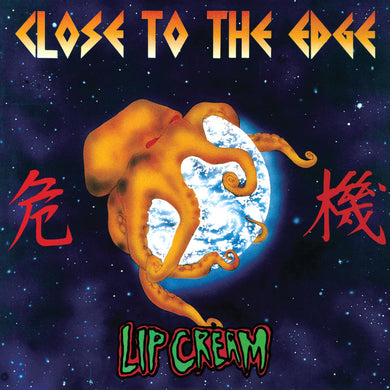 Lip Cream - Close To The Edge NEW LP (ships end of december)