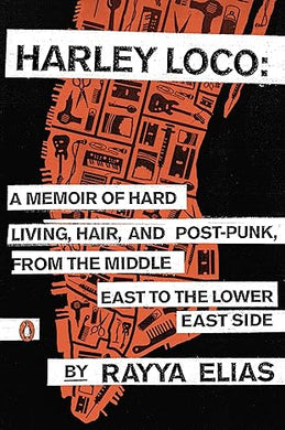 Harley Loco: A Memoir of Hard Living, Hair, and Post-Punk, from the Middle East to the Lower East Side USED BOOK