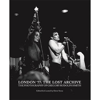 London 77 - The Lost Archive by Gregory Rudolph Smith NEW BOOK