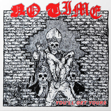 No Time - You'll Get Yours NEW LP