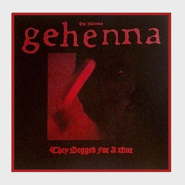 Infamous Gehenna - They Begged For A War USED 7