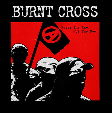 Burnt Cross - Break The Law, Not The Poor USED 7