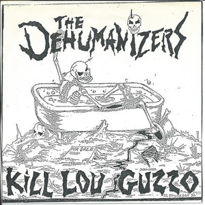 Dehuminazers - Kill Lou Guzzo USED 7"