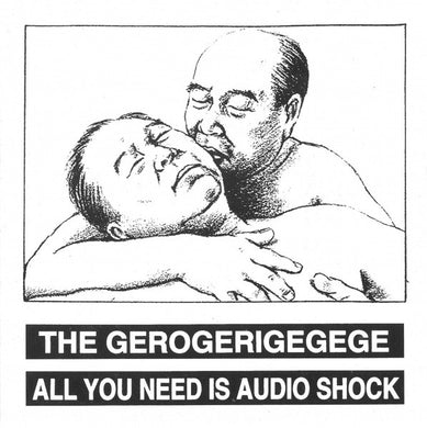 Gerogerigegege - All You Need Is Audio Shock USED 7