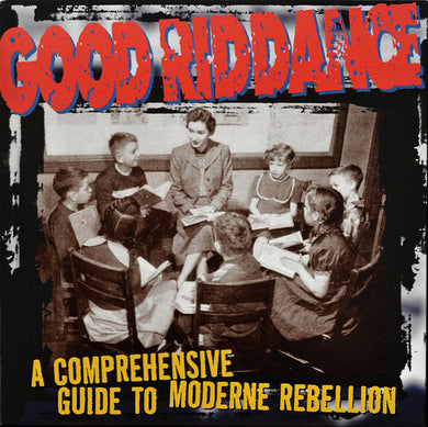 Good Riddance - A Comprehensive Guide To Moderne Rebellion USED LP