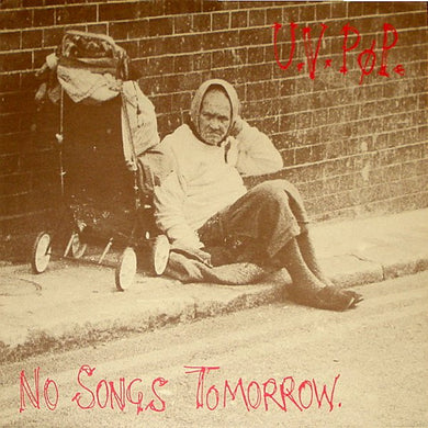 U.V. Pop - No Songs Tomorrow NEW POST PUNK / GOTH LP