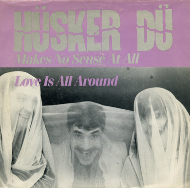 Husker Du - Makes No Sense At All NEW 7