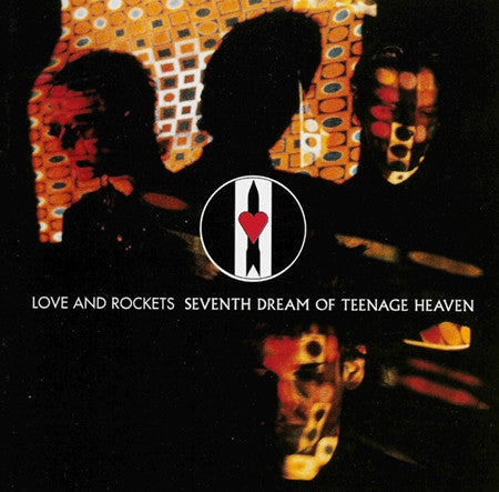 Love And Rockets - Seventh Dream Of Teenage Heaven USED CD