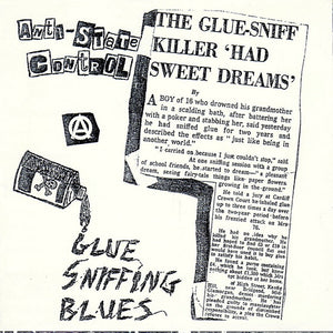 Anti State Control - Glue Sniffing Blues USED 7"