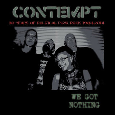 Contempt - 1984-2014 We Got Nothing NEW 2xLP