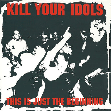 Kill Your Idols - This Is Just The Beginning NEW LP