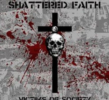 Shattered Faith - Victims Of Society 1980 to 2013 NEW LP