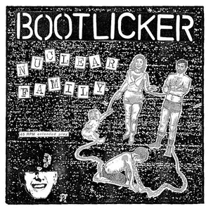 Bootlicker - Nuclear Family NEW 7"