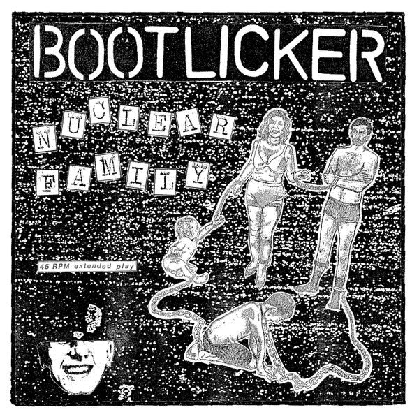 Bootlicker - Nuclear Family NEW 7