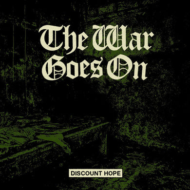 War Goes On - Discount Hope NEW 7