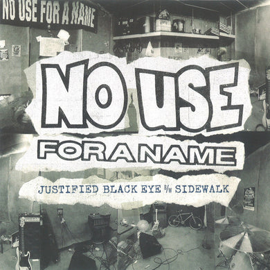 No Use For A Name - Justified Black Eye B/W Sidewalk NEW 7