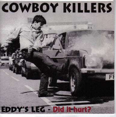 Cowboy Killers - Eddy's Leg - Did It Hurt? USED 7