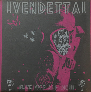 Vendetta! - Fuck Off And Die!!! USED 7"