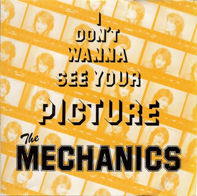 Mechanics - I Don't Wanna See Your Picture USED 7