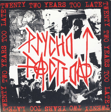 Psycho Faction - 22 Years Too Late USED 7