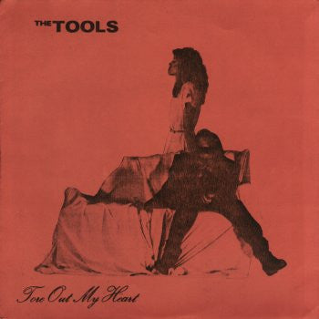 Tools - Tore Out My Heart  USED 7