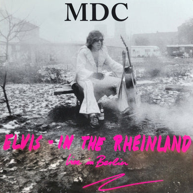 MDC - Elvis In The Rheinland NEW LP