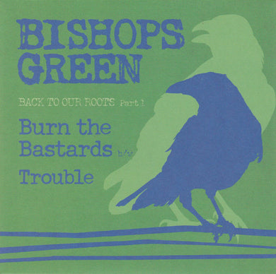 Bishops Green - Burn the Bastards b/w Trouble NEW 7
