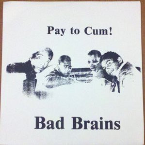 Bad Brains - Pay To Cum! USED 7