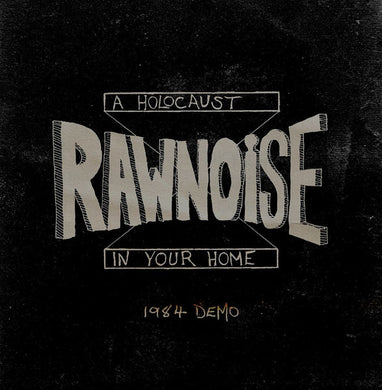 Raw Noise - A Holocaust in Your Home 1984 Demo NEW LP