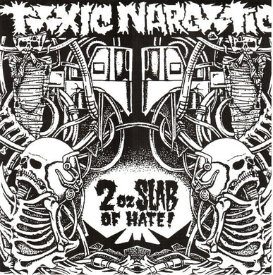 Toxic Narcotic - 2 Oz Slab Of Hate! USED 7